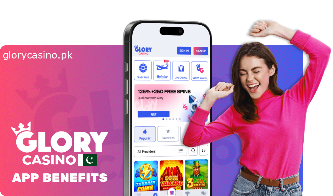 Benefits of the Glory Casino app in Pakistan